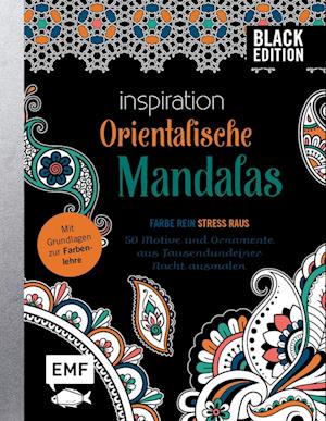 Black Edition: Orientalische Mandalas - 50 Motive und Ornamente aus Tausendundeiner Nacht ausmalen