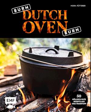 Burn, Dutch Oven, burn