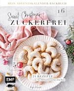 Mein Adventskalender-Backbuch: Sweet Christmas - zuckerfrei