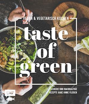 Taste of Green - Vegan & vegetarisch kochen