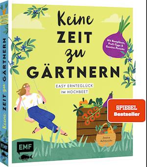 Keine Zeit zu gärtnern - Easy Ernteglück im Hochbeet