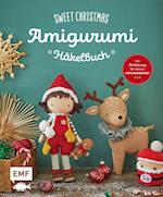 Sweet Christmas -&#xa0;Das Amigurumi-Häkelbuch