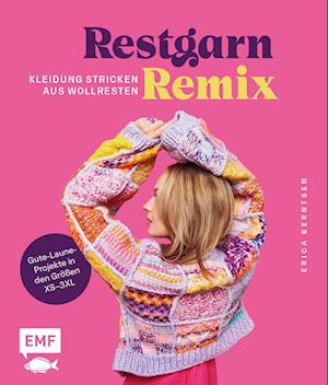 Restgarn-Remix - Kleidung stricken aus Wollresten