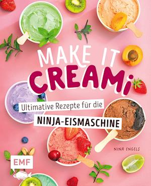 Make it Creami | Ultimative Eis-Rezepte für die Ninja-Eismaschine