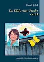 Die DDR, meine Familie und ich