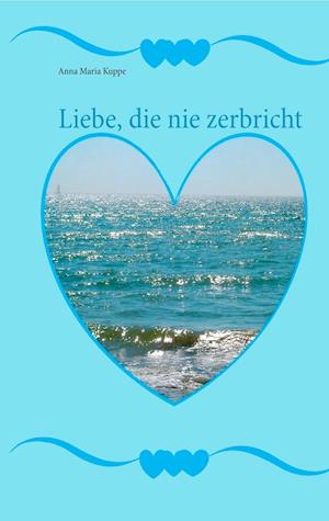 Liebe, die nie zerbricht