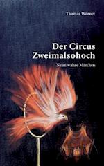 Der Circus Zweimalsohoch