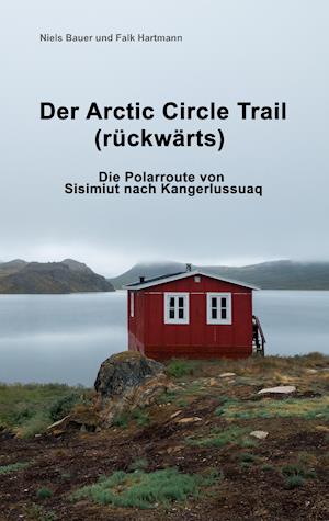 Der Arctic Circle Trail rückwärts