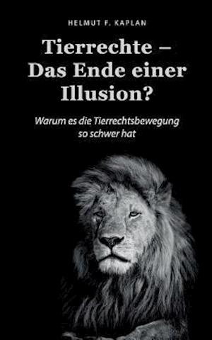 Tierrechte - Das Ende einer Illusion?