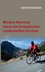 Mit dem Rennrad durch die fantastischen Landschaften Europas