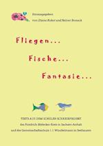 Fliegen ... Fische ... Fantasie ...