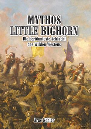 Mythos Little Bighorn