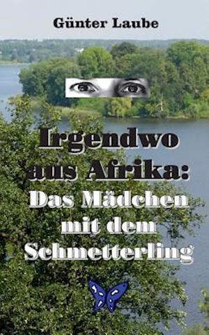 Irgendwo aus Afrika: Das Mädchen mit dem Schmetterling