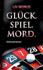 Glück. Spiel. Mord.