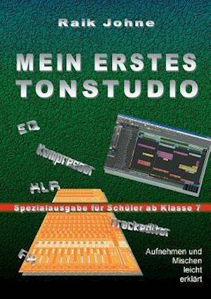 Mein erstes Tonstudio - Spezialausgabe für Schüler ab Klasse 7