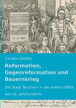 Reformation, Gegenreformation und Bauernkrieg