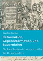 Reformation, Gegenreformation und Bauernkrieg