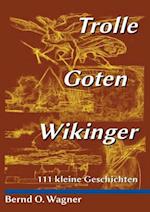 Trolle - Goten - Wikinger