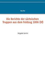 Die Berichte der sächsischen Truppen aus dem Feldzug 1806 (IV)