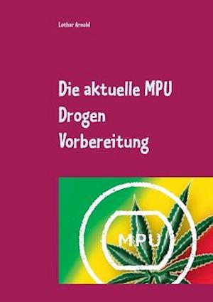 Die aktuelle MPU Drogen Vorbereitung