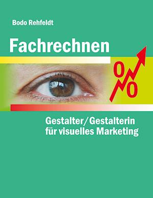 Fachrechnen Fur Gestalter/Gestalterin Fur Visuelles Marketing