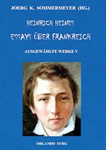 Heinrich Heines Essays über Frankreich. Ausgewählte Werke V