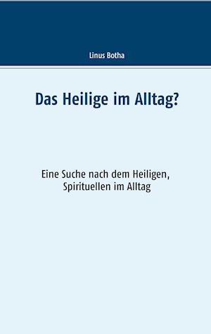 Das Heilige im Alltag?