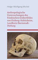 Anthropologische Untersuchungen des fränkischen Gräberfeldes von Otzberg-Habitzheim, Landkreis Darmstadt-Dieburg