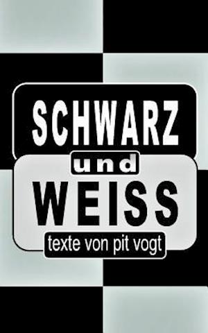 Schwarz und Weiss