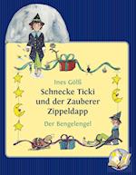 Schnecke Ticki und der Zauberer Zippeldapp - Der Bengelengel