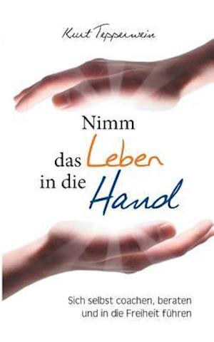 Nimm das Leben in die Hand