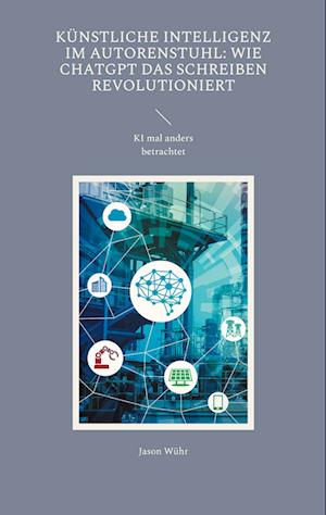 Künstliche Intelligenz im Autorenstuhl: Wie ChatGPT das Schreiben revolutioniert