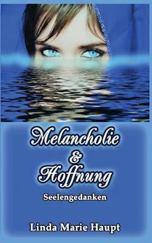 Melancholie & Hoffnung