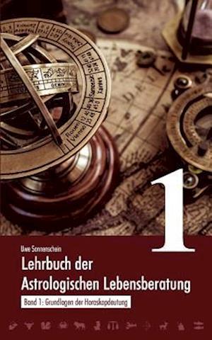 Lehrbuch Der Astrologischen Lebensberatung 1