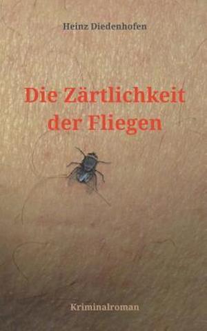 Die Zärtlichkeit der Fliegen