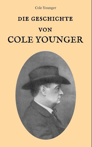 Die Geschichte von Cole Younger, von ihm selbst erzählt