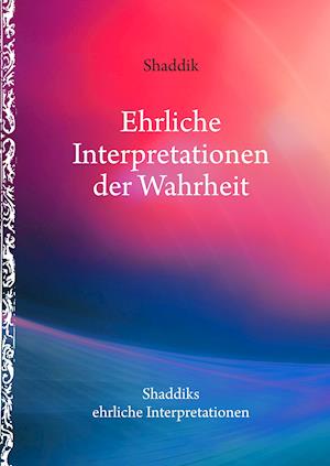 Ehrliche Interpretationen der Wahrheit