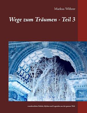 Wege zum Träumen - Teil 3