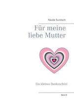 Für meine liebe Mutter