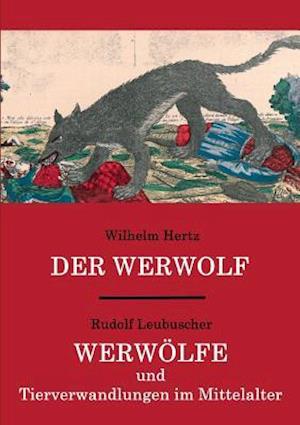 Der Werwolf / Werwölfe Und Tierverwandlungen Im Mittelalter