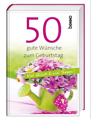 50 gute Wünsche zum Geburtstag