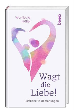 Wagt die Liebe!