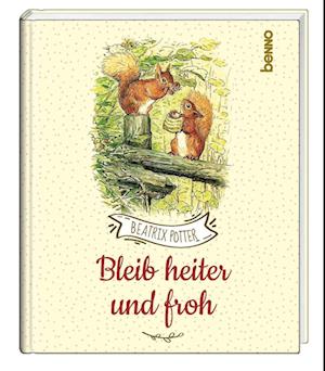 Bleib heiter und froh