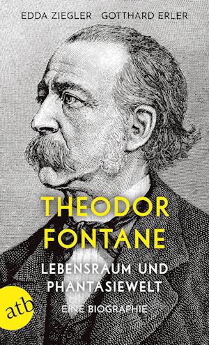 Theodor Fontane. Lebensraum und Phantasiewelt