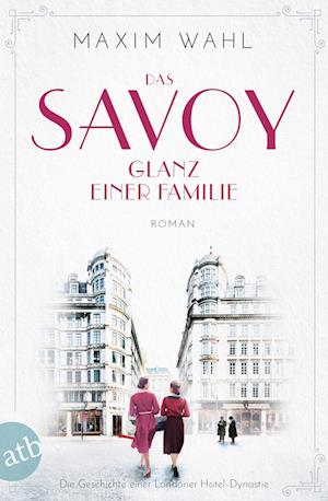 Das Savoy - Glanz einer Familie