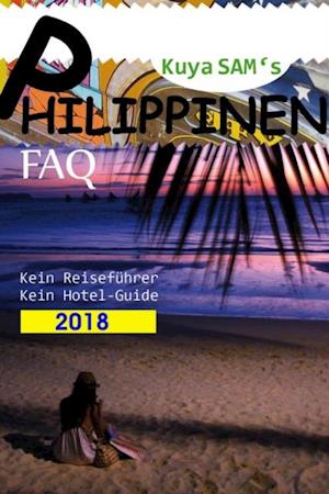 Kuya Sam''s Philippinen FAQ 2018