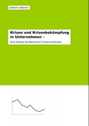 Krisen und Krisenbekämpfung in Unternehmen -