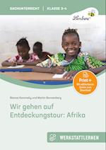 Wir gehen auf Entdeckungstour: Afrika