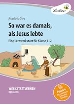 So war es damals, als Jesus lebte