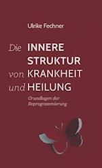 Die innere Struktur von Krankheit und Heilung